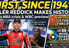 Tyler Reddick's Historic Start, NBA Scandals Ignored, &amp; World Baseball Classic