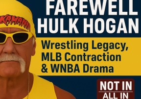 S1E14 -- Farewell Hulk Hogan, MLB Contraction &amp; WNBA Drama