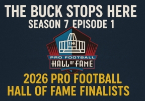 The Buck Stops Here -- S7E1 -- PFHOF Finalists Breakdown | Brees, Fitzgerald, Manning, Gore?