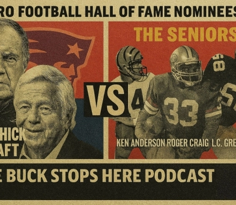Bill Belichick &amp; Robert Kraft vs. The Seniors: Analyzing the ProFootball Hall of Fame Class Nominees