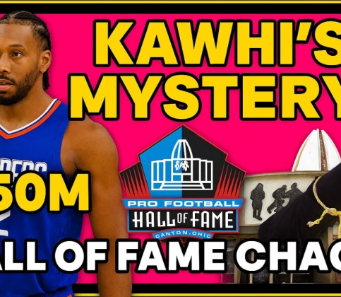 Kawhi’s $50M Mystery &amp; Hall of Fame Chaos