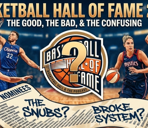 Basketball Hall of Fame 2025 Nominees: The Good, The Bad, and The Snubbed