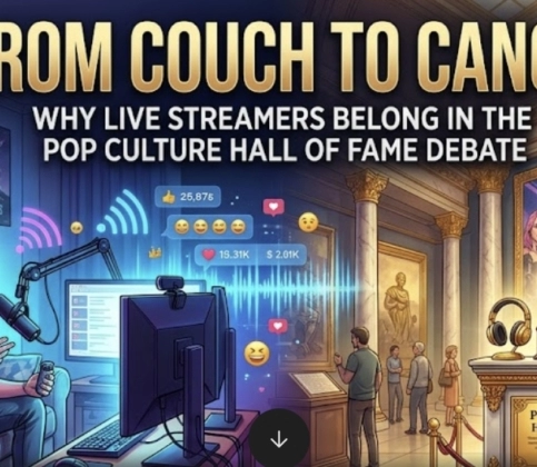 From Couch to Canon: Why Live Streamers Belong in the Pop Culture Hall of Fame Debate