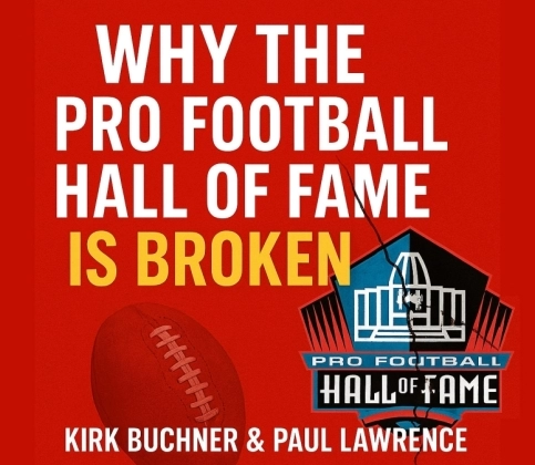 Why the Pro Football Hall of Fame Is Broken | Kirk Buchner &amp; Paul Lawrence Tell All