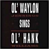 1992 Ol Waylon Sings Ol Hank