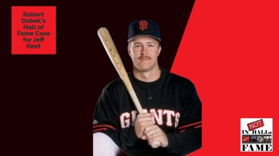 Jeff Kent&#039;s Hall of Fame Case: Breaking Down MLB&#039;s Toughest Debates with Robert Dobek