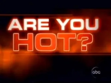 Season 1 Episode 9 -- Are You Hot? Pilot